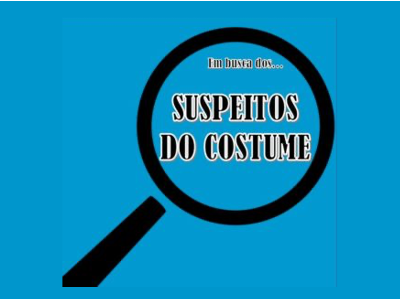Em Busca dos… “Suspeitos do Costume”